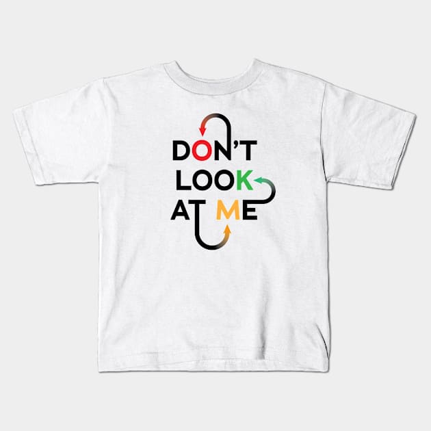 Don't Look At Me Kids T-Shirt by CuriousCurios